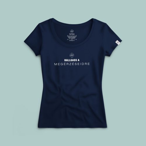 Hallgass a megérzéseidre póló