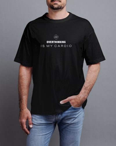 Overthinking is my cardio póló