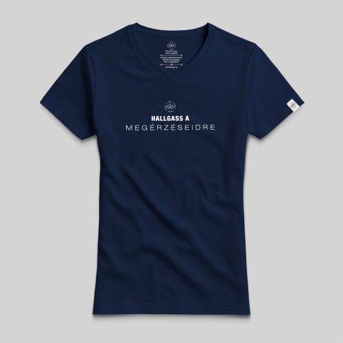 Hallgass a megérzéseidre póló