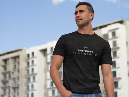 Overthinking is my cardio póló