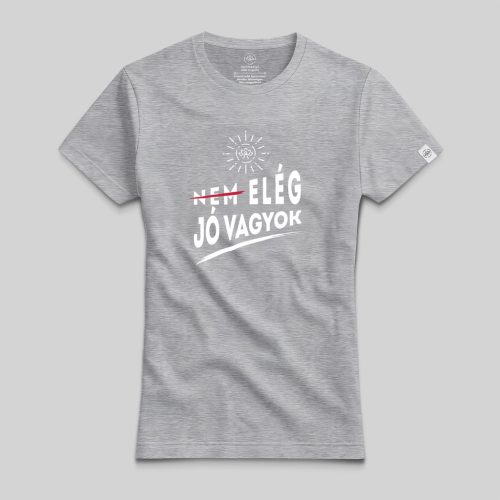 Elég jó vagyok póló