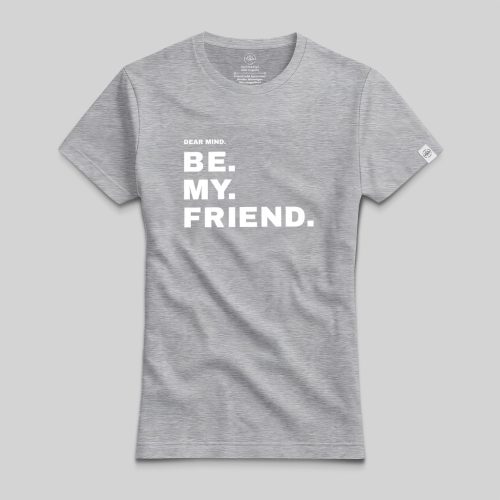 Dear Mind. be my friend. póló