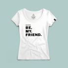 Dear Mind. be my friend. póló