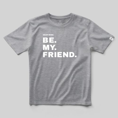Dear Mind. be my friend. póló