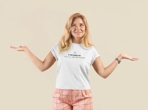 If you never try, you’ll never know póló