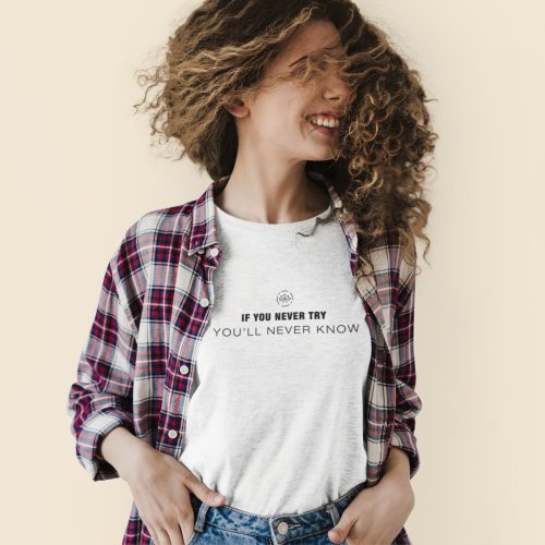 If you never try, you’ll never know póló