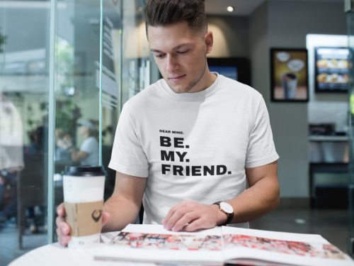 Dear Mind. be my friend. póló