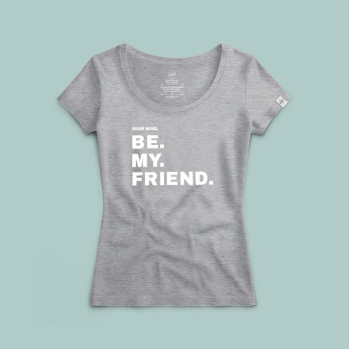 Dear Mind. be my friend. póló